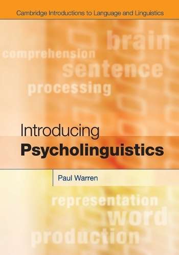Cambridge Introductions to Language and Linguistics: Introducing Psy - Paul Warren