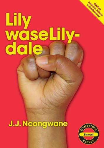 CAPS Approved Literature: Lily waseLilydale (SiSwati) - Jabulane Johan Ncongwane