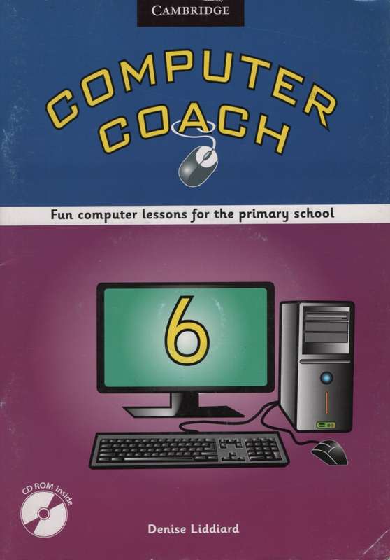 Computer Coach Book 6 with CD-ROM - Denise Liddiard