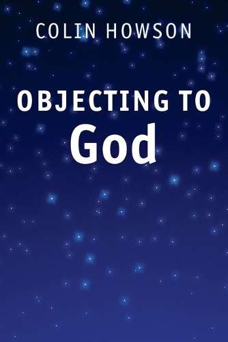 Objecting to God - Colin Howson