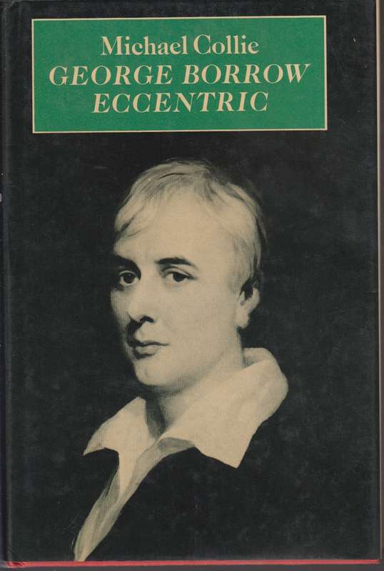 George Borrow Eccentric - Michael Collie