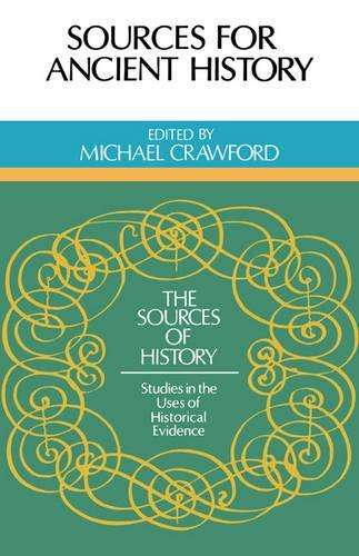 Sources of History: Sources for Ancient History - Michael Crawford