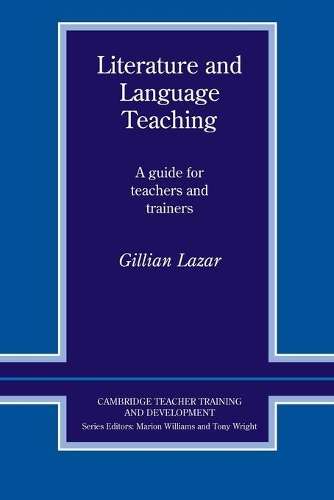 Cambridge Teacher Training and Development: Literature and Language  - Gillian Lazar