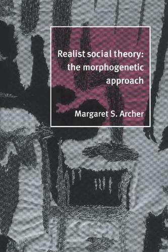 Realist Social Theory - Margaret S. Archer