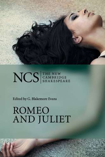 The New Cambridge Shakespeare: Romeo and Juliet - William Shakespeare