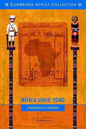 New Approaches to African History: Africa since 1940: The Past of th - Frederick Cooper