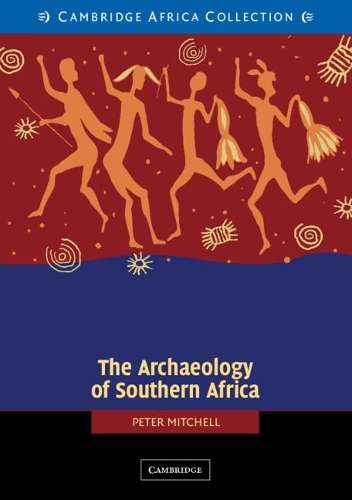 Cambridge World Archaeology: The Archaeology of Southern Africa Afri - Peter Mitchell