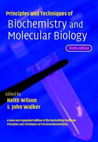 Principles and Techniques of Biochemistry and Molecular Biology - WILSON,K