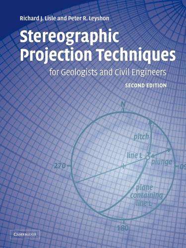 Stereographic Projection Techniques for Geologists and Civil Enginee - Richard J. Lisle