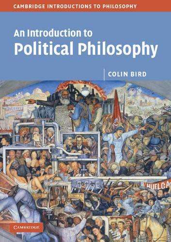 Cambridge Introductions to Philosophy: An Introduction to Political  - Colin Bird