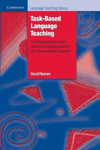 Cambridge Language Teaching Library: Task-Based Language Teaching - David Nunan