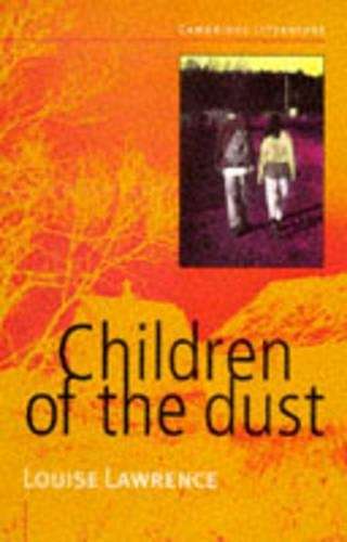 Cambridge Literature: Children of the Dust - Louise Lawrence