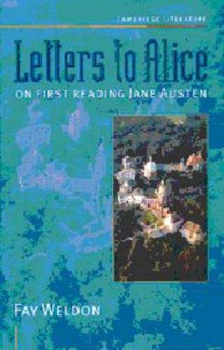 Cambridge Literature: Letters to Alice: On First Reading Jane Austen - Fay Weldon