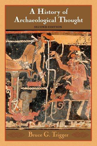 A History of Archaeological Thought - Bruce G. Trigger