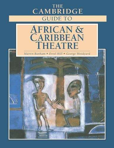 The Cambridge Guide to African and Caribbean Theatre - BANHAM,M