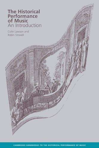 Cambridge Handbooks to the Historical Performance of Music: The Hist - Colin Lawson
