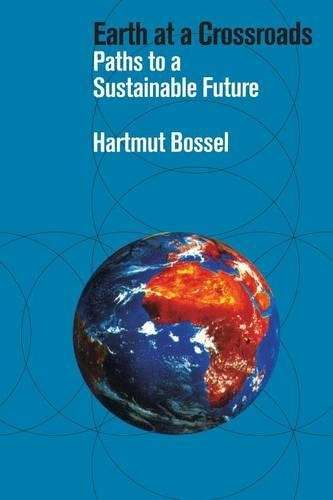 Earth at a Crossroads - Hartmut Bossel