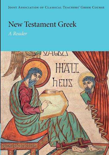 Reading Greek: New Testament Greek: A Reader - Joint Association of Classic