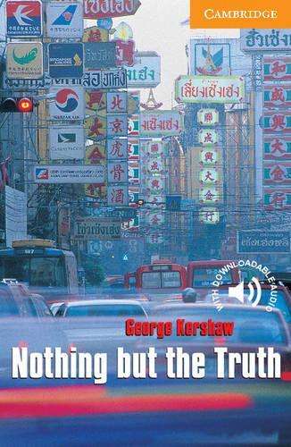 Cambridge English Readers: Nothing but the Truth Level 4 - George Kershaw
