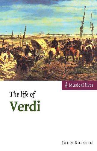 Musical Lives: The Life of Verdi - John Rosselli