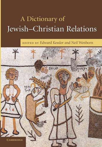 A Dictionary of Jewish-Christian Relations - KESSLER,E