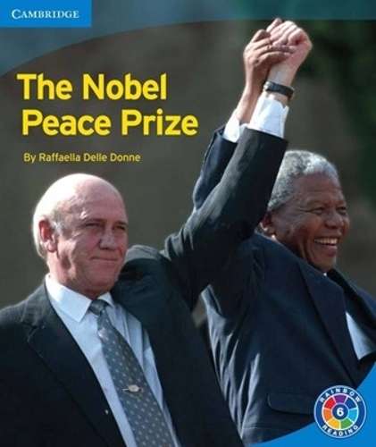 The Nobel Peace Prize: Level 6A: Gr 5 - 6: Reader - Raffaella Delle Donne