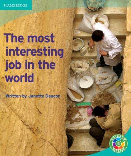 Rainbow Reading Archeology: The Most Interesting Job in the World: A - Lesley Beake