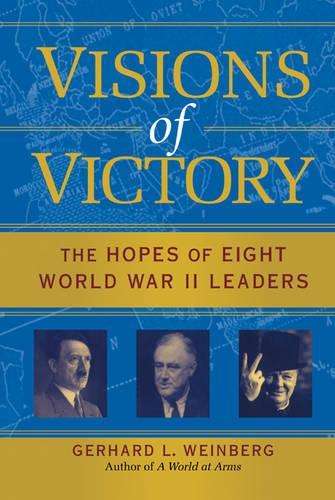 Visions of Victory - Gerhard L. Weinberg