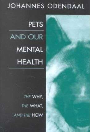 PETS & OUR MENTAL HEALTH - ODENDAAL,J
