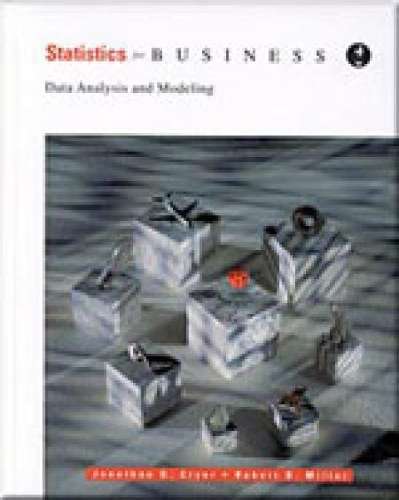 Statistics for Business: Data Analysis and Modeling - Jonathan Cryer