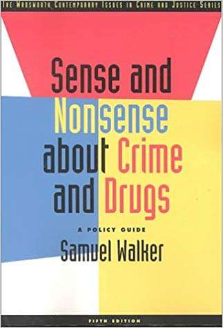 Sense and Nonsense About Drugs - Samuel Walker