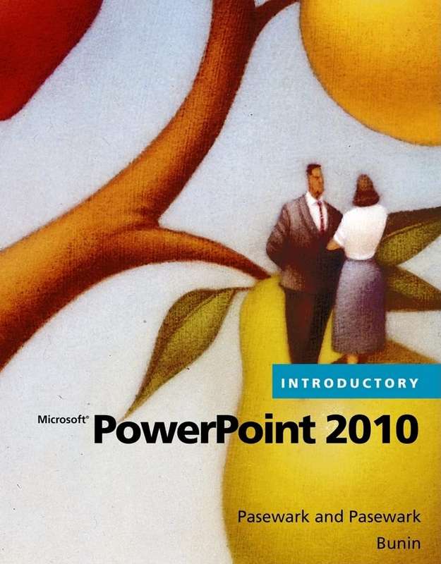 Microsoft (R) PowerPoint (R) 2010 Introductory - Pasewark and Pasewark