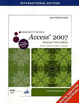 New Perspectives on Microsoft Office Access 2007: Comprehensive - Joseph J. Adamski