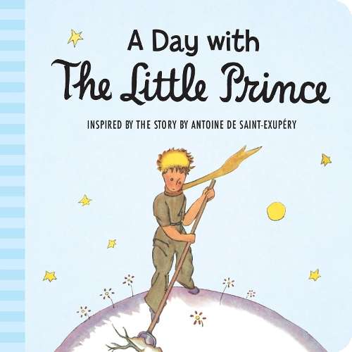 Day with the Little Prince - Antoine Saint-Exupery