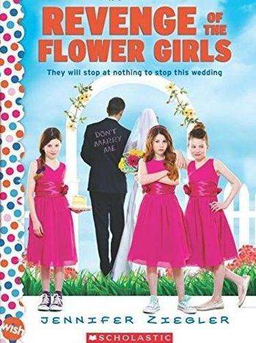 Revenge of the Flower Girls: A Wish Novel - Jennifer Ziegler