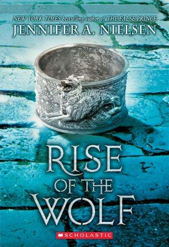 Mark of the Thief: Rise of the Wolf (#2) - JenniferA Nielsen