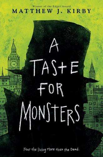 A Taste for Monsters - Matthew J Kirby