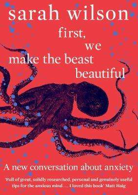 First We Make the Beast Beautiful - Sarah Wilson