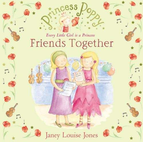 Princess Poppy: Friends Together - Janey Lo Jones