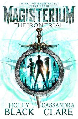 Magisterium: The Iron Trial - Cassandra Clare