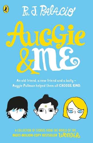 Auggie & Me: Three Wonder Stories - R. J. Palacio