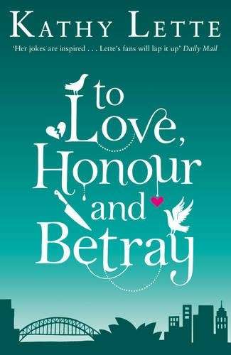 To Love Honour And Betray - Kathy Lette