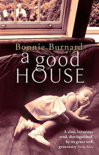 A Good House - Bonnie Burnard
