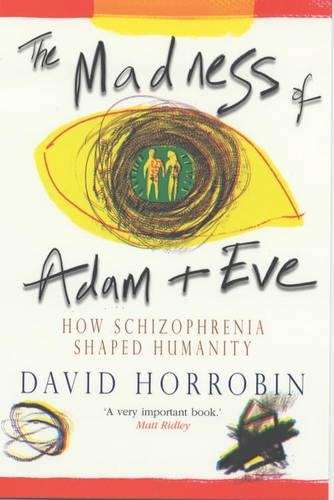 The Madness of Adam and Eve - D.F. Horrobin