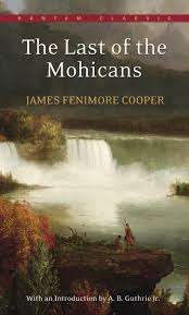 The Last Of The Mohicans - James Fenimore Cooper