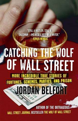 \Catching the Wolf of Wall Street: More Incredible True Stories of F - A01"