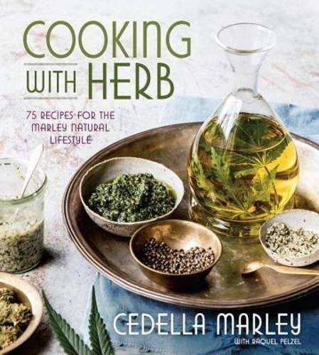Cooking With Herb: 75 Recipes for the Marley Natural Lifestyle - Cedella Marley