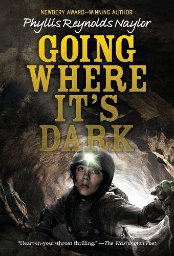 Going Where It's Dark - Phyllis Reynolds Naylor