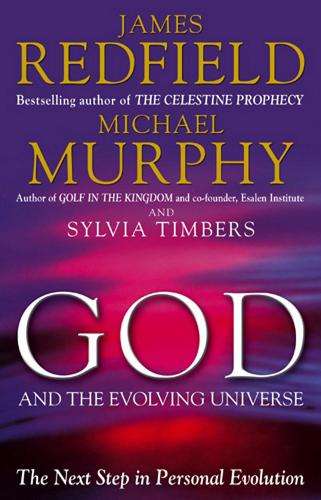 God And The Evolving Universe - James Redfield