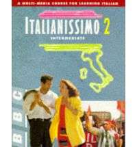 ITALIANISSIMO 2 INTERMEDIATE COURSE BOOK - Denise de Rome